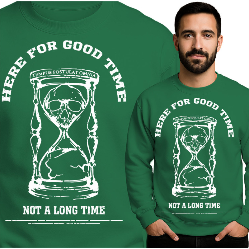 Here for Good Time Sweatshirt