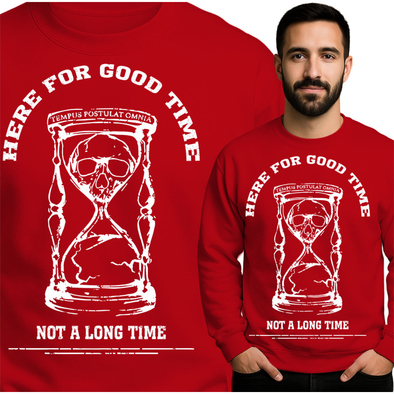 Here for Good Time Sweatshirt