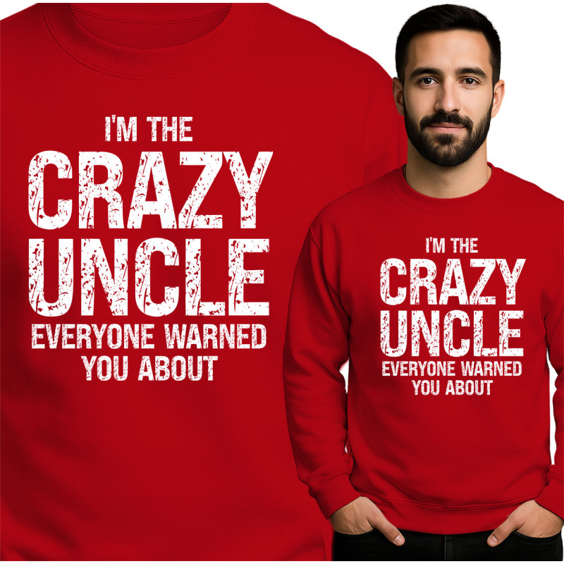 I'm the Crazy Uncle Sweatshirt