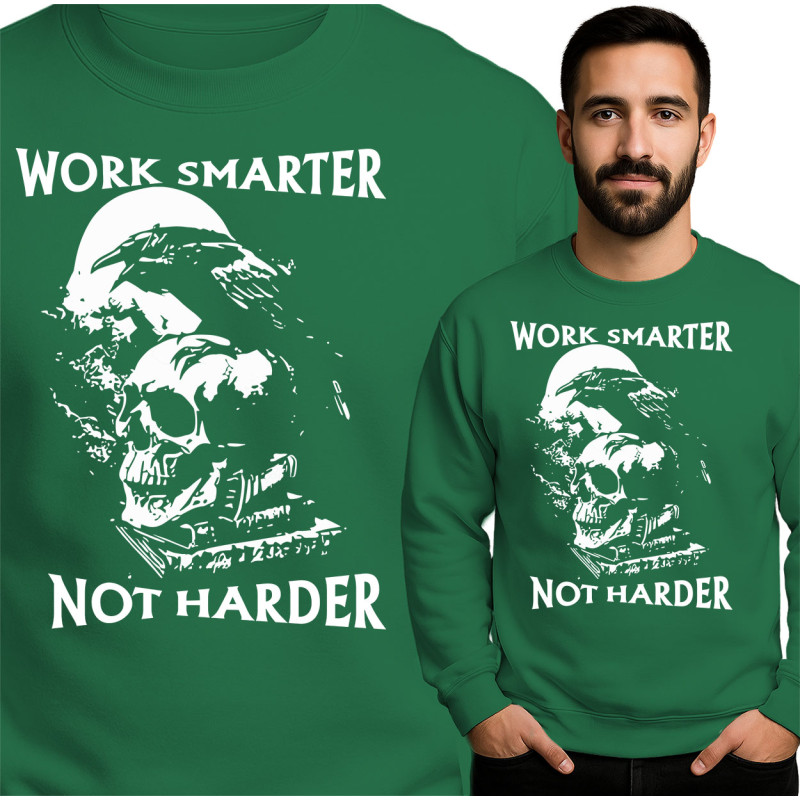 Work Smarter Not Harder Sweatshirt