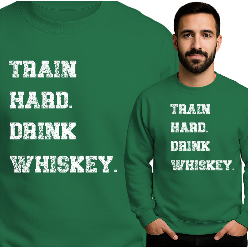 Train Hard, Drink Whiskey Sweatshirt