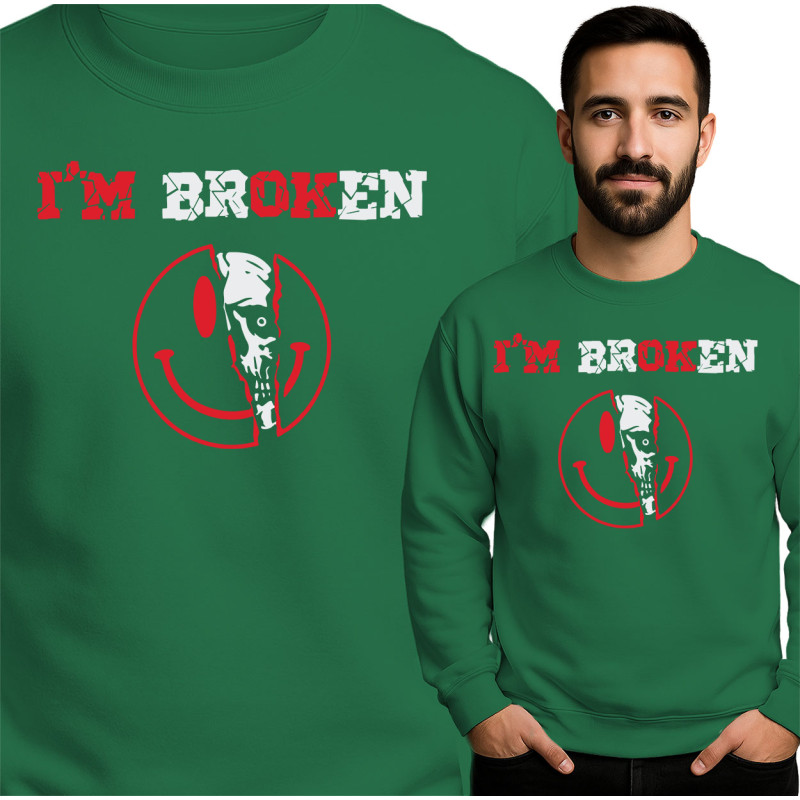I'm Broken Sweatshirt