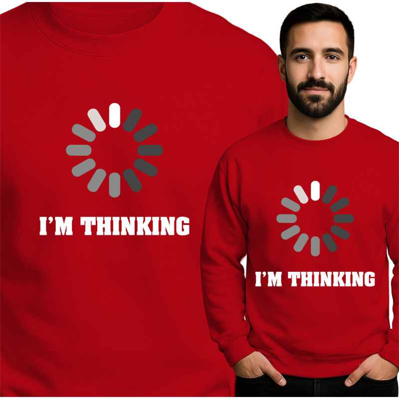 I\'m Thinking Sweatshirt