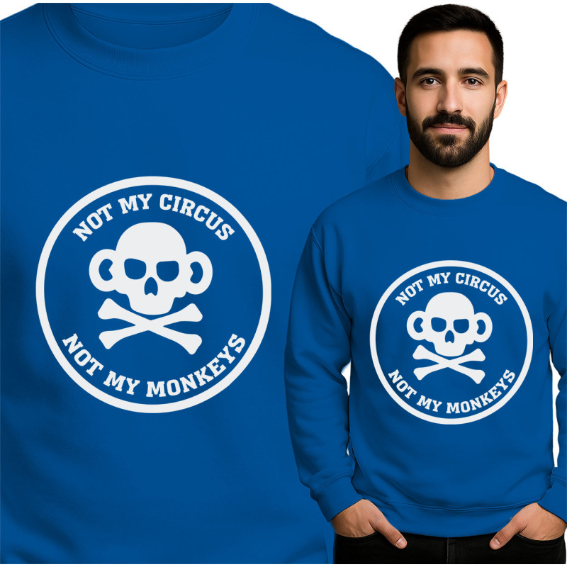 Not My Circus Sweatshirt