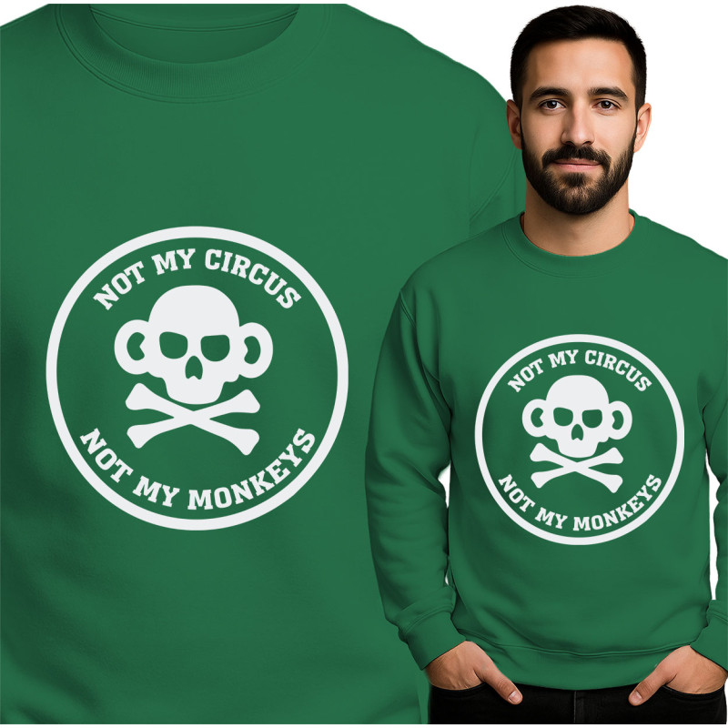 Not My Circus Sweatshirt