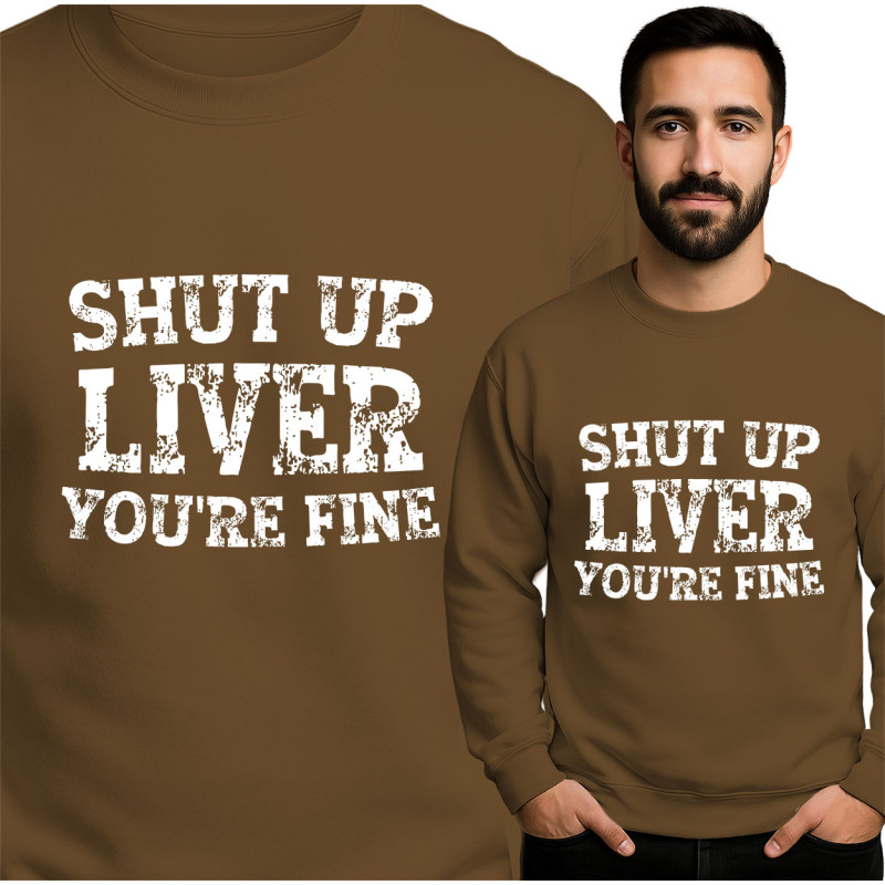 Grappige 'Shut Up Liver' Sweatshirt