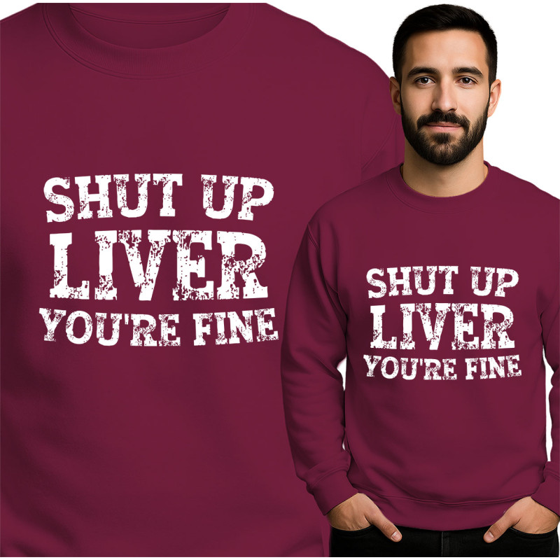 Grappige 'Shut Up Liver' Sweatshirt