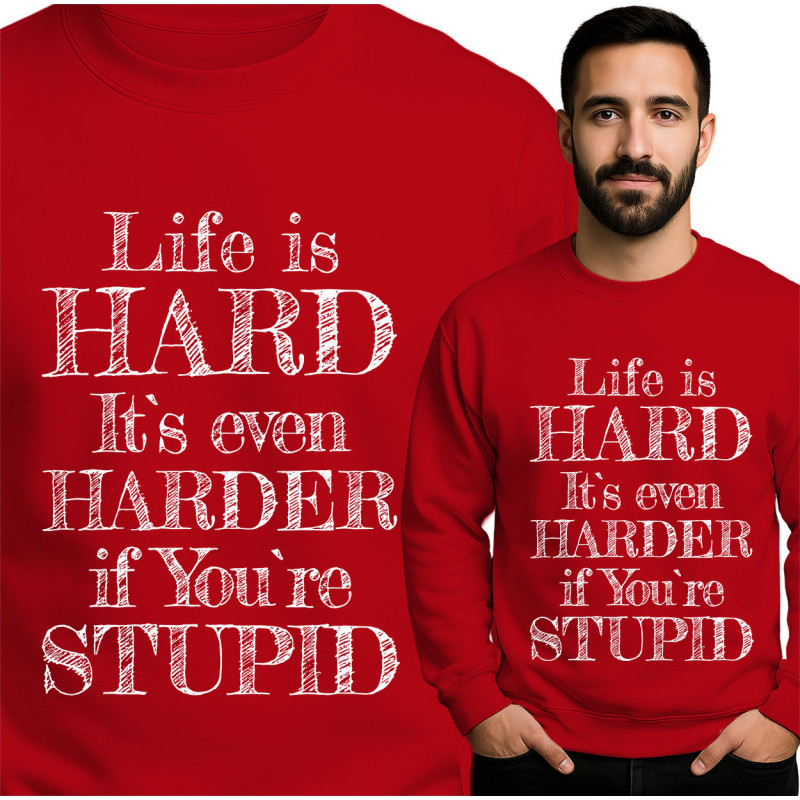 Life is Hard Sweater