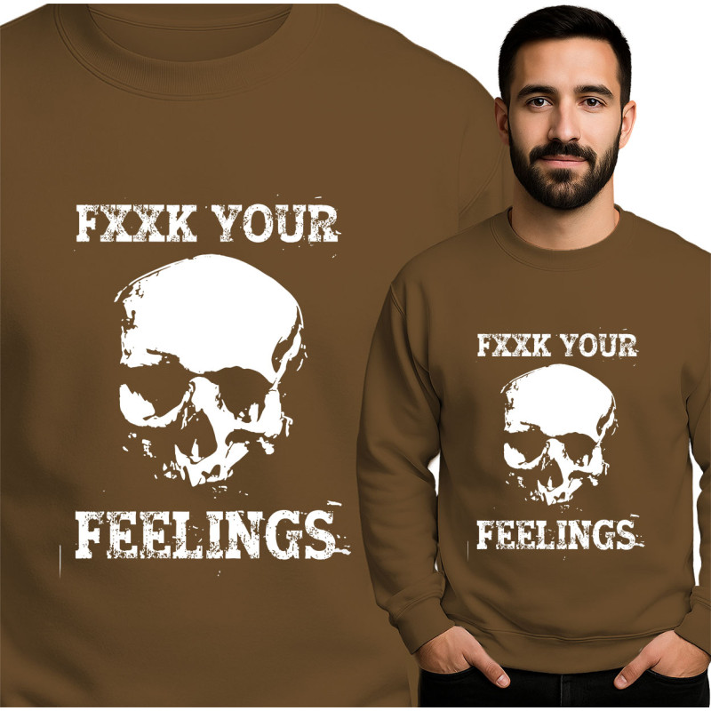 F*** Your Feelings Skull Sweatshirt
