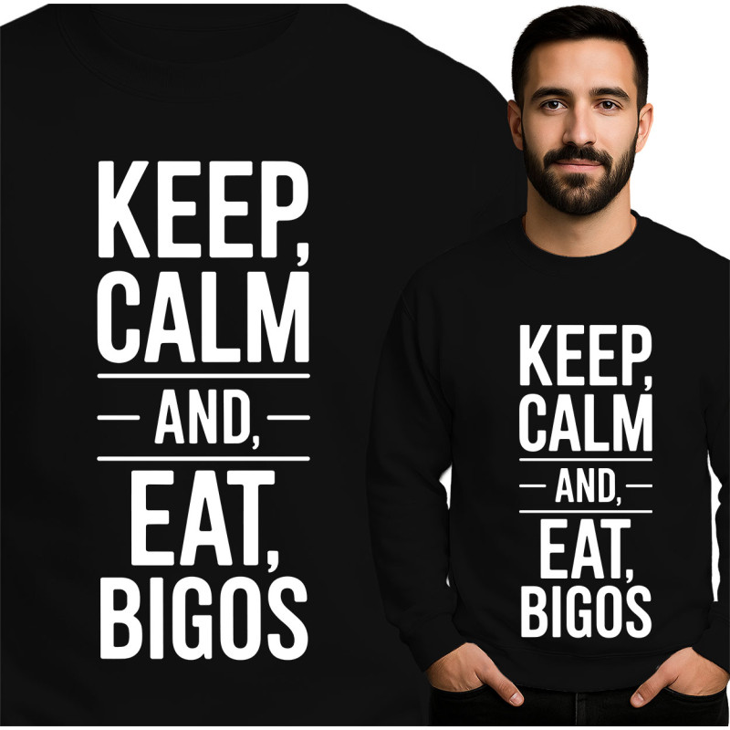 Keep Calm and Eat Bigos Sweatshirt