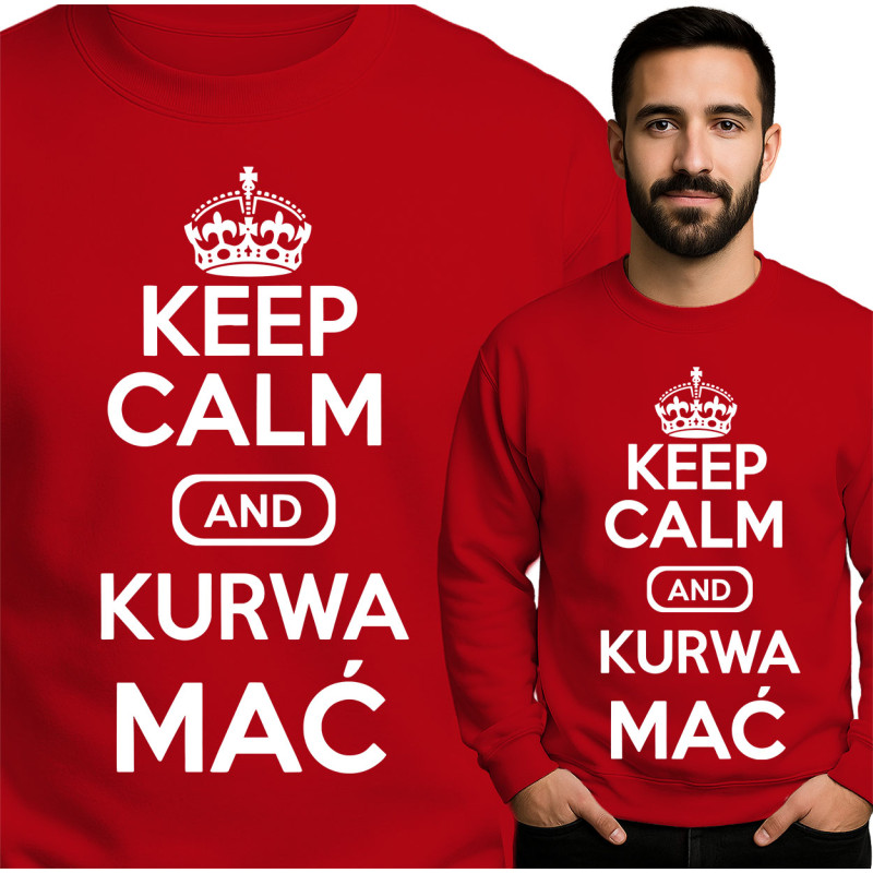 Keep Calm and Kurwa Mać Sweatshirt