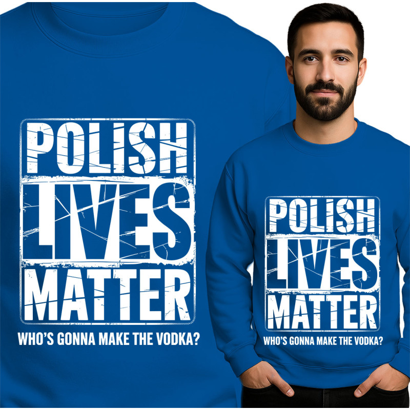 Polish Lives Matter Sweatshirt