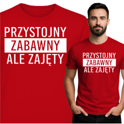 Koszulka męska 'PRZYSTOJNY ZABAWNY ALE ZAJĘTY'