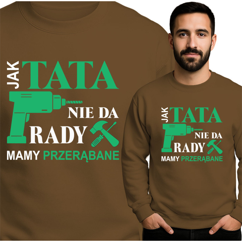 Bluza męska 'Jak Tata nie da rady, mamy przerąbane'