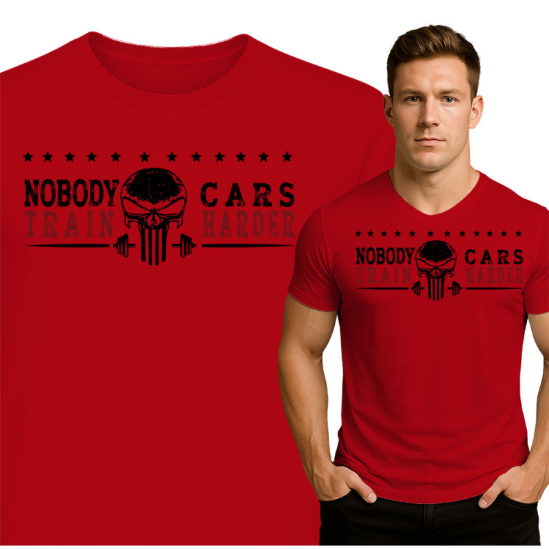 Nobody Cars Train Harder T-Shirt