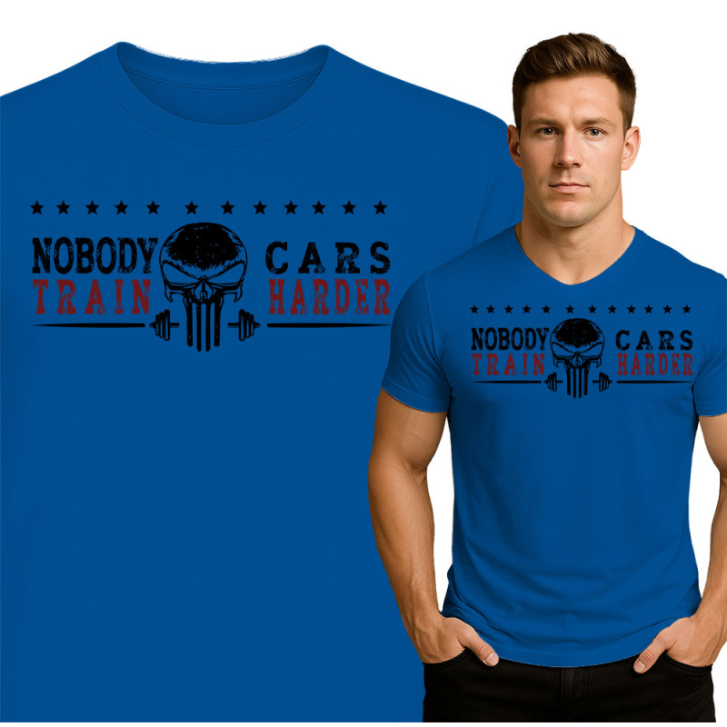 Nobody Cars Train Harder T-Shirt