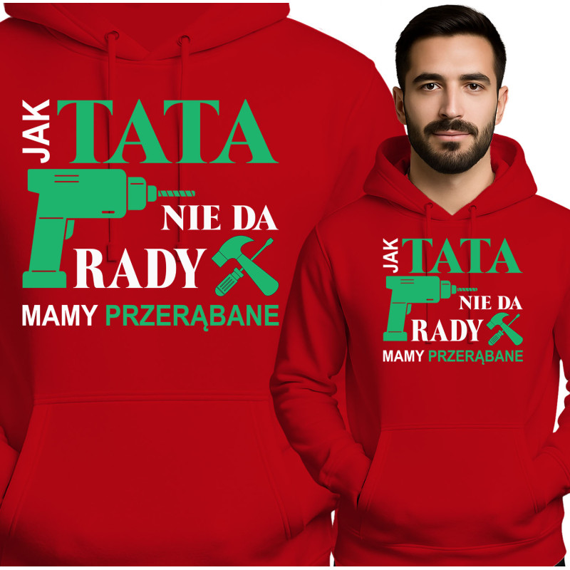Bluza męska 'Jak Tata nie da rady, mamy przerąbane'