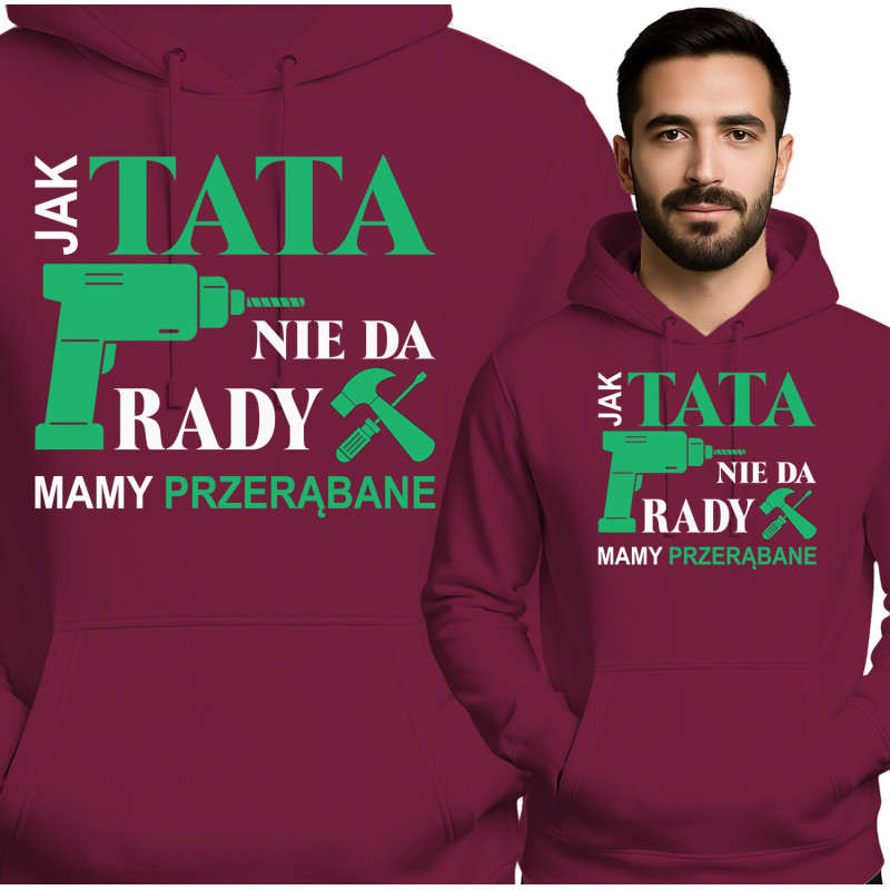 Bluza męska 'Jak Tata nie da rady, mamy przerąbane'