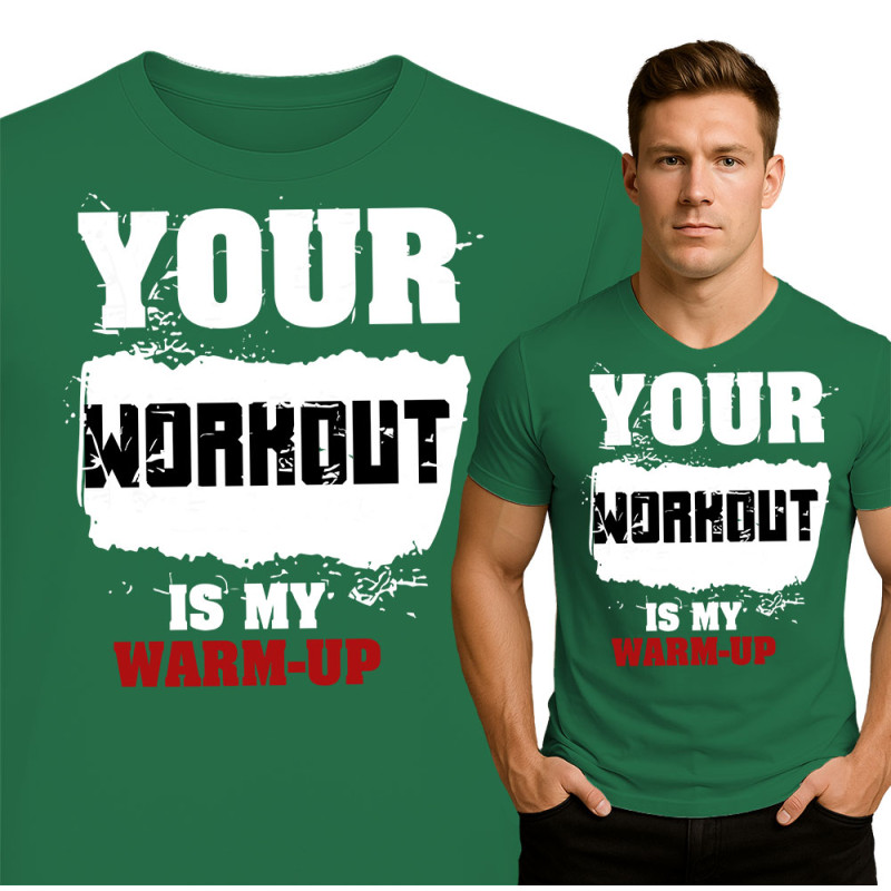 Your Workout Is My Warm-Up T-Shirt