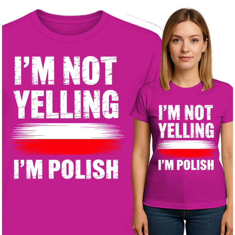 I'm Not Yelling, I'm Polish T-Shirt