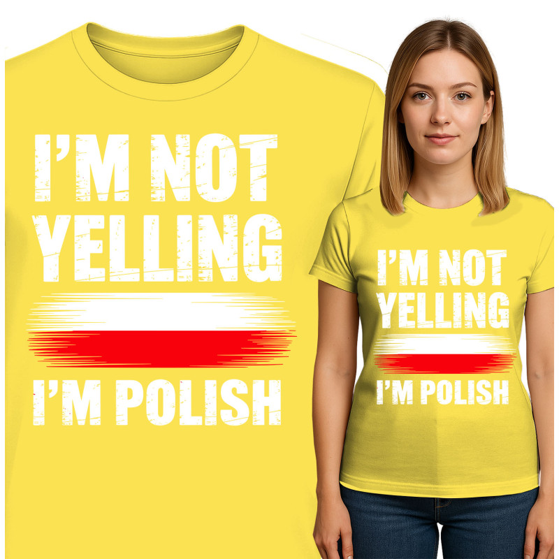 I'm Not Yelling, I'm Polish T-Shirt