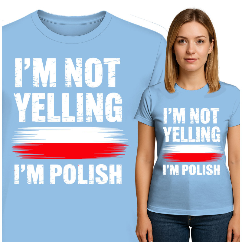 I'm Not Yelling, I'm Polish T-Shirt