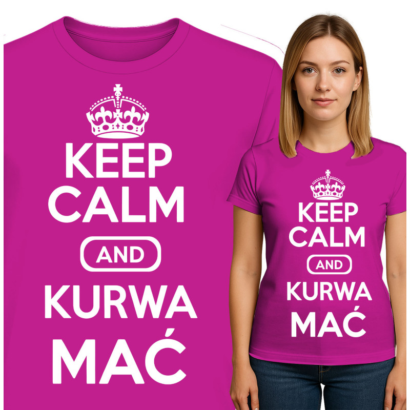 Keep Calm en Kurwa Mać T-Shirt
