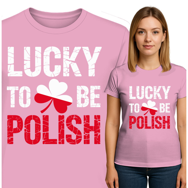 Koszulka damska 'Lucky to Be Polish'