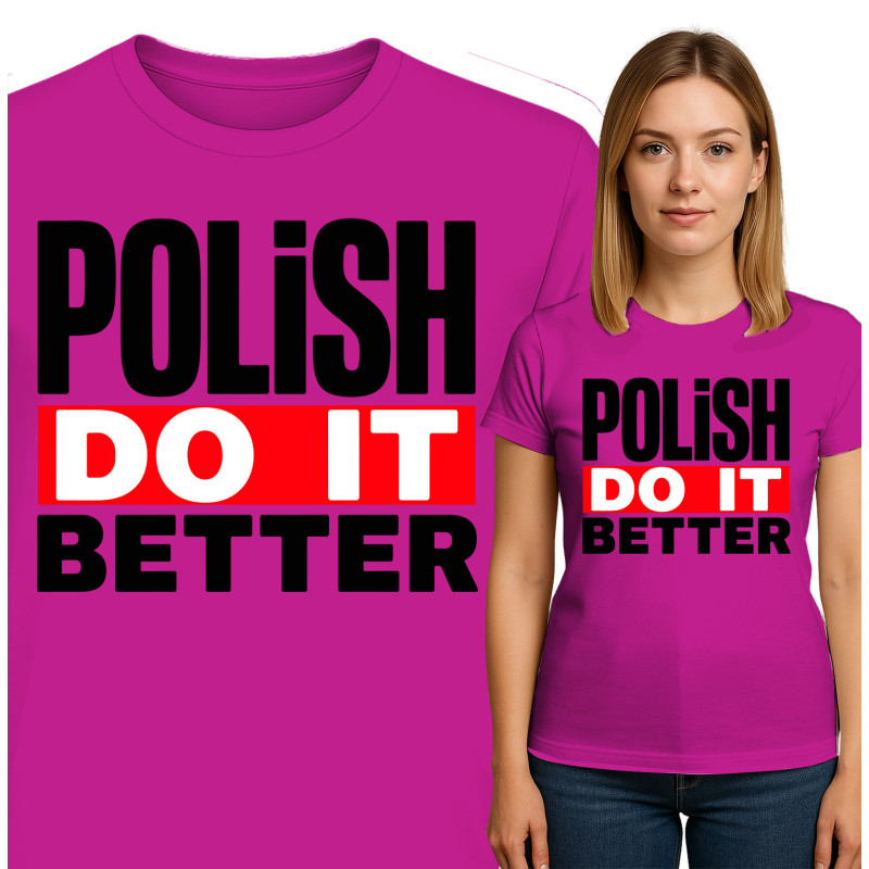 Koszulka damska  'Polish Do It Better'