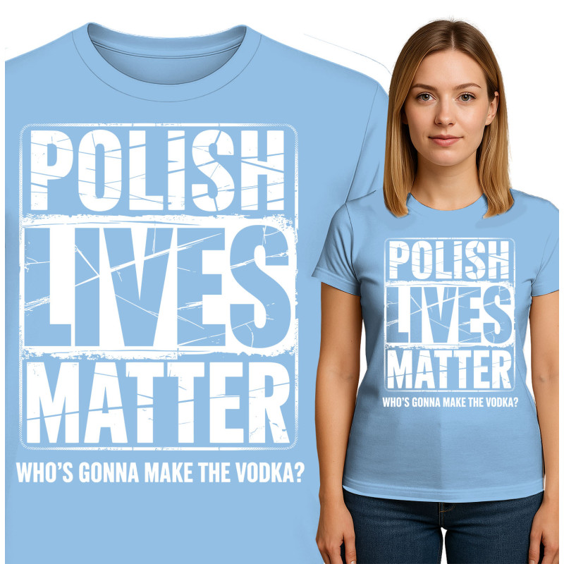 Polish Lives Matter T-Shirt