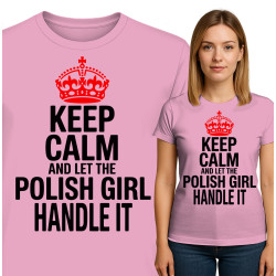 Koszulka damska 'Keep Calm and Let the Polish Girl Handle It'