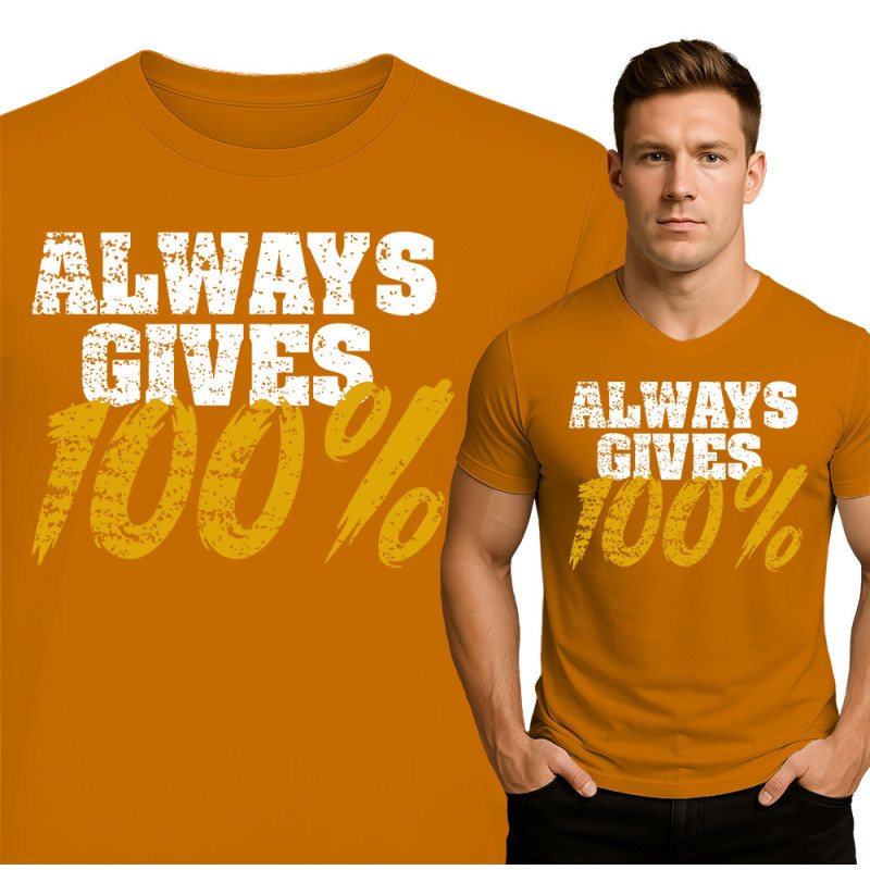 Always Gives 100% Gym T-shirt