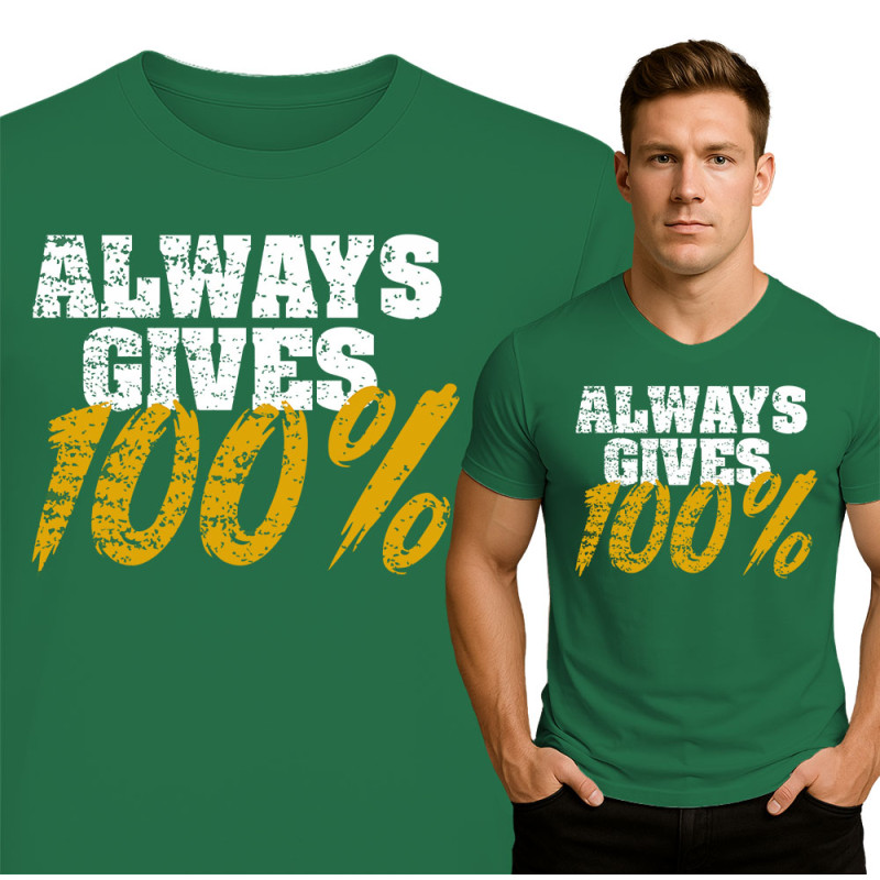 Always Gives 100% Gym T-Shirt