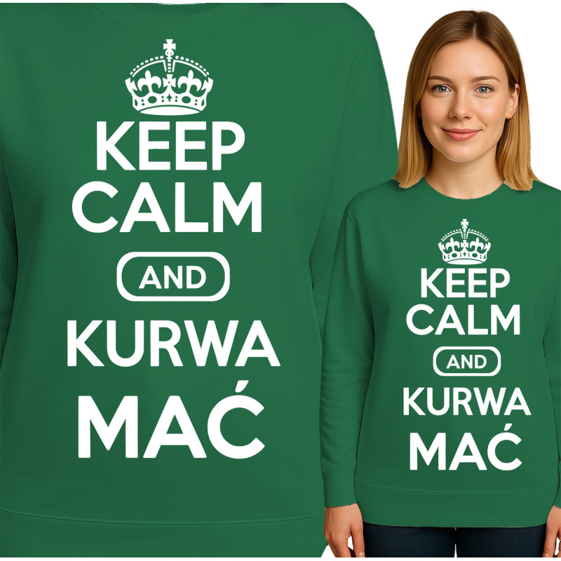 Keep Calm and Kurwa Mać Sweatshirt
