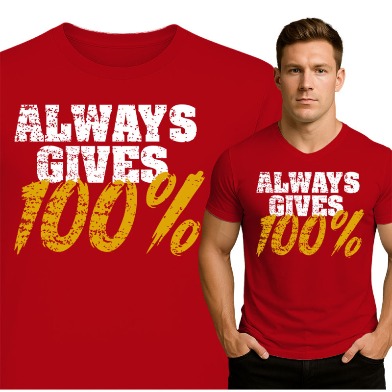 Always Gives 100% Gym T-shirt