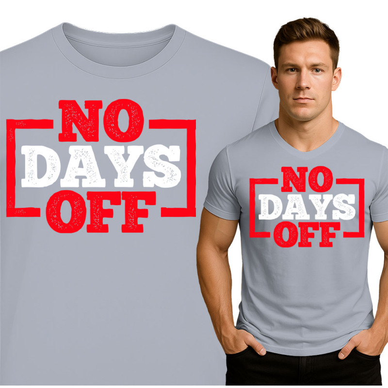 No Days Off Gym T-Shirt